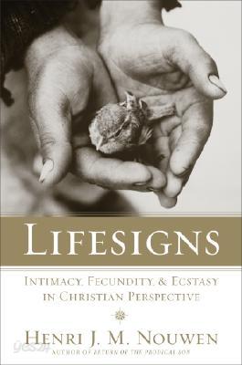 Lifesigns: Intimacy, Fecundity, and Ecstasy in Christian Perspective