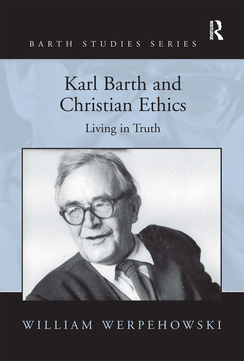 Karl Barth and Christian Ethics