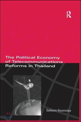 Political Economy of Telecommunicatons Reforms in Thailand