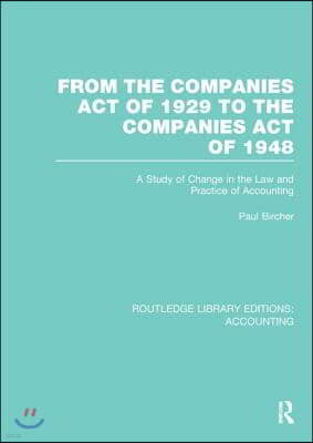 From the Companies Act of 1929 to the Companies Act of 1948 (RLE: Accounting)