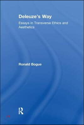 Deleuze's Way: Essays in Transverse Ethics and Aesthetics