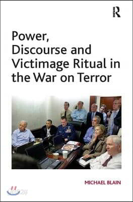 Power, Discourse and Victimage Ritual in the War on Terror