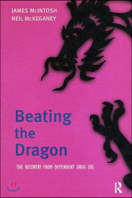 Beating the Dragon: The Recovery from Dependent Drug Use
