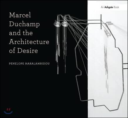 Marcel Duchamp and the Architecture of Desire