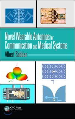 Novel Wearable Antennas for Communication and Medical Systems