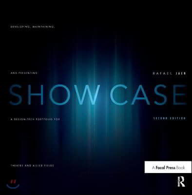 Show Case: Developing, Maintaining, and Presenting a Design-Tech Portfolio for Theatre and Allied Fields