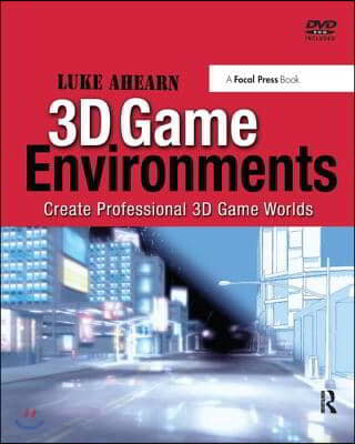 3D Game Environments: Create Professional 3D Game Worlds