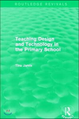 Teaching Design and Technology in the Primary School (1993)