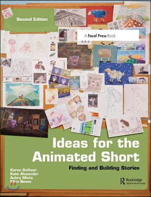 Ideas for the Animated Short: Finding and Building Stories