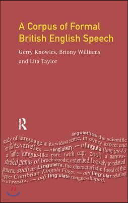 A Corpus of Formal British English Speech: The Lancaster/IBM Spoken English Corpus
