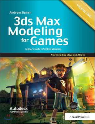 3ds Max Modeling for Games: Volume II: Insider's Guide to Stylized Modeling