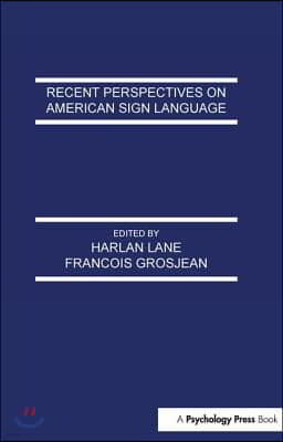 Recent Perspectives on American Sign Language