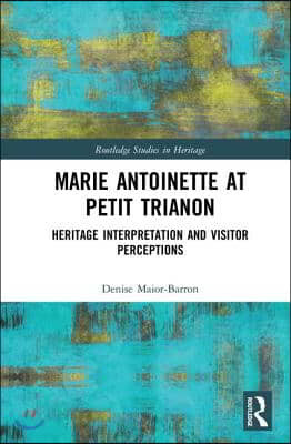 Marie Antoinette at Petit Trianon