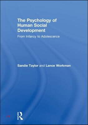 The Psychology of Human Social Development: From Infancy to Adolescence