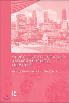 Chinese Entrepreneurship and Asian Business Networks