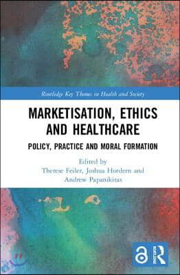 Marketisation, Ethics and Healthcare