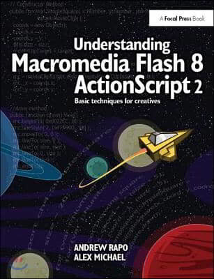 Understanding Macromedia Flash 8 ActionScript 2: Basic Techniques for Creatives