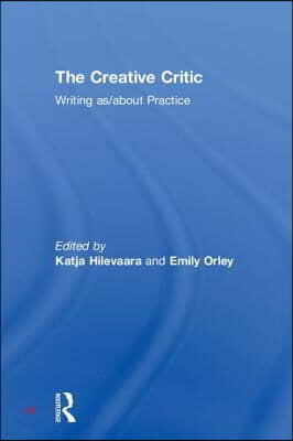 The Creative Critic: Writing as/about Practice