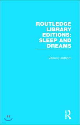 Routledge Library Editions: Sleep and Dreams: 9 Volume Set