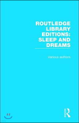 Routledge Library Editions: Sleep and Dreams