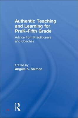 Authentic Teaching and Learning for PreK?Fifth Grade