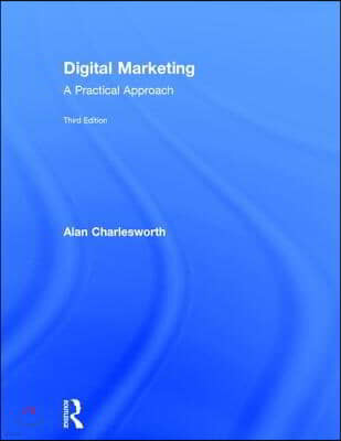 Digital Marketing: A Practical Approach