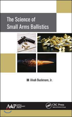 Science of Small Arms Ballistics