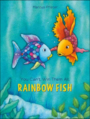 You Cant Win Them All, Rainbow Fish