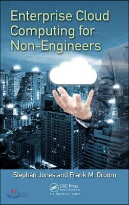 Enterprise Cloud Computing for Non-Engineers