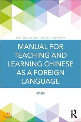 Manual for Teaching and Learning Chinese as a Foreign Language