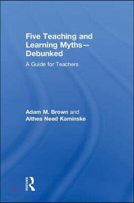 Five Teaching and Learning Myths?Debunked