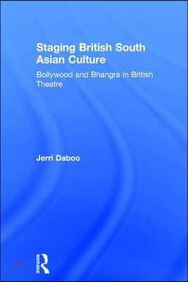 Staging British South Asian Culture