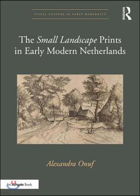 'Small Landscape' Prints in Early Modern Netherlands