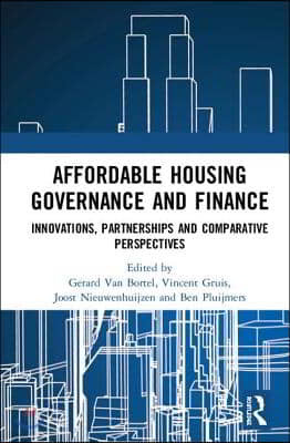 Affordable Housing Governance and Finance: Innovations, Partnerships and Comparative Perspectives