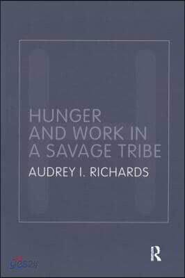 Hunger and Work in a Savage Tribe