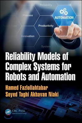 Reliability Models of Complex Systems for Robots and Automation