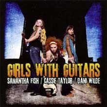 Samantha Fish & Cassie Taylor & Dani Wilde - Girls With Guitars