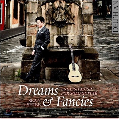 Sean Shibe - Dreams & Fancies: English Music for Solo Guitar