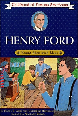 [Childhood of Famous Americans] Henry Ford : Young Man with Ideas