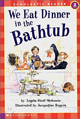 Scholastic Hello Reader Level 2 : We Eat Dinner in the Bathtub