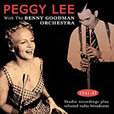 Peggy Lee - Peggy Lee With The Benny Goodman Orchestra 1941-47 (2CD)