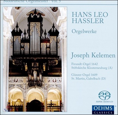 Joseph Kelemen 남독일 오르간 마이스터 5집 - 한스 레오 하슬러 작품집 (Suddeutsche Orgelmeister Vol. 5 - Hans Leo Hassler)