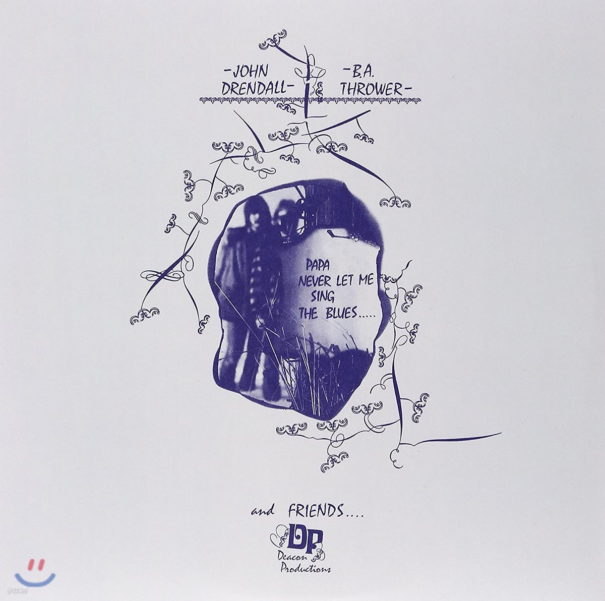 John Drendall & B.A. Thrower & Friends - Papa Never Let Me Sing The Blues [LP]