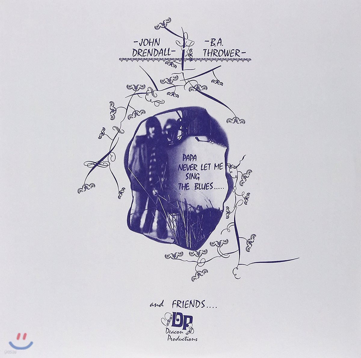 John Drendall &amp; B.A. Thrower &amp; Friends - Papa Never Let Me Sing The Blues [LP]