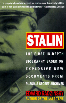 Stalin: The First In-depth Biography Based on Explosive New Documents from Russia's Secret Archives