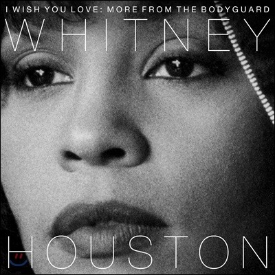 Whitney Houston 보디가드 영화음악 발매 25주년 기념 앨범 (I Wish You Love : More From The Bodyguard OST)