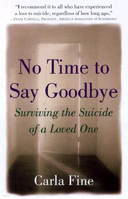 No Time to Say Goodbye: Surviving the Suicide of a Loved One