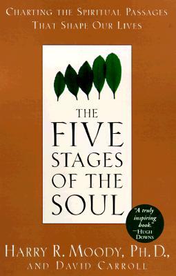 The Five Stages of the Soul: Charting the Spiritual Passages That Shape Our Lives