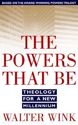 The Powers That Be: Theology for a New Millennium