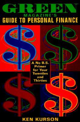 The Green Magazine Guide to Personal Finance: A No-B.S. Book for Your Twenties and Thirties